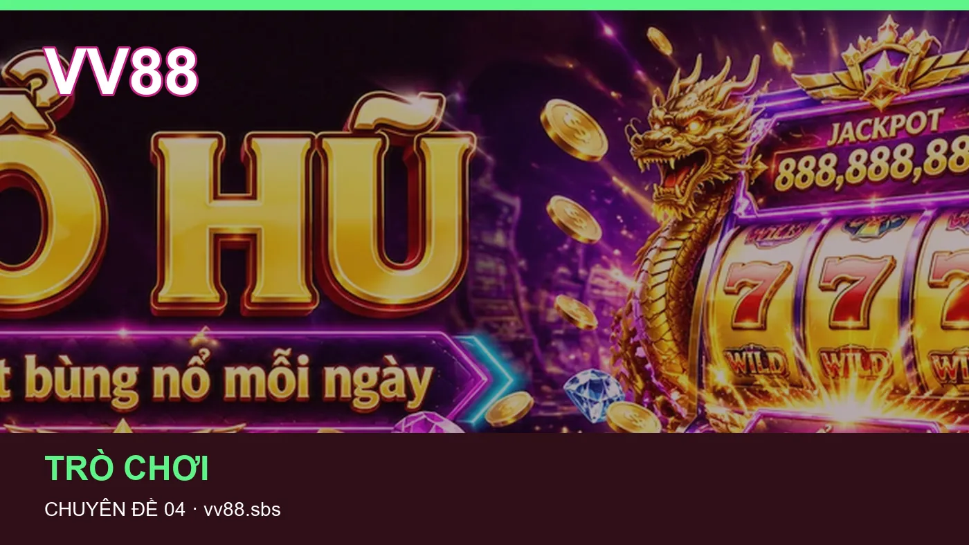 Trải nghiệm Nổ hũ trên điện thoại cùng cẩm nang VV88